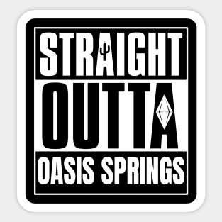 Straight Outta Oasis Springs Sticker